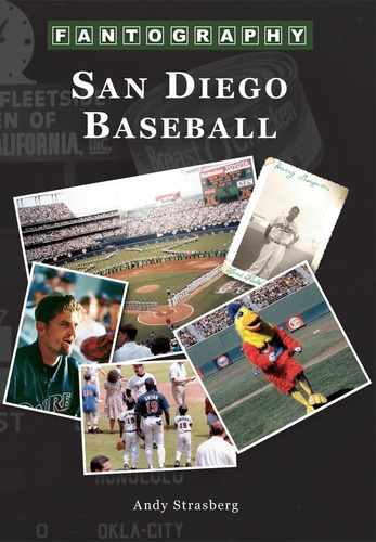 San Diego Baseball Fantography (no Series), De Strasberg, Andy. Editorial Arcadia Publishing, Tapa Blanda En Inglés