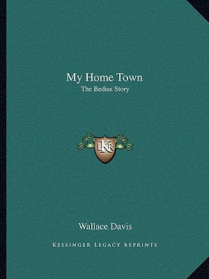 Libro My Home Town: The Bedias Story - Davis, Wallace