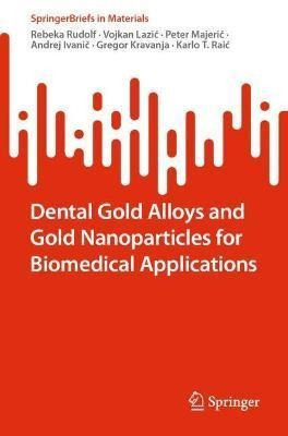 Libro Dental Gold Alloys And Gold Nanoparticles For Biome...