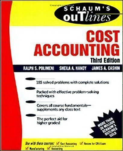 Schaum's Outline Of Cost Accounting, 3rd, Including 185 Solved Problems, De Ralph S. Polimeni. Editorial Mcgraw-hill Education - Europe, Tapa Blanda En Inglés