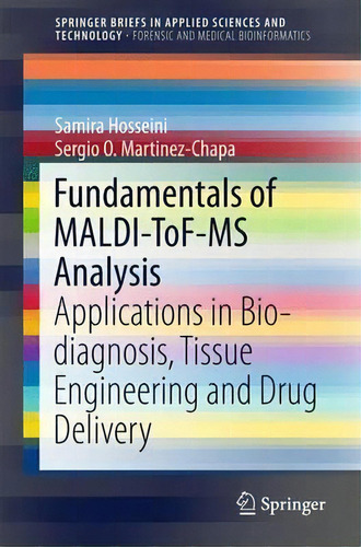 Fundamentals Of Maldi-tof-ms Analysis, De Samira Hosseini. Editorial Springer Verlag Singapore, Tapa Blanda En Inglés