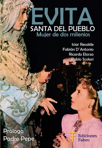 Evita.santa Del Pueblo, Mujer De Dos Milenios