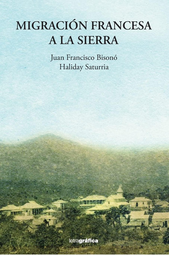 Libro: Migracion Francesa A La Sierra (spanish Edition)