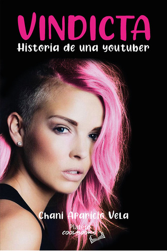 Vindicta. Historia De Una Youtuber (libro Original)