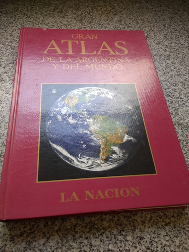 Gran Atlas De La Argentina Y Del Mundo La Nación T/dura