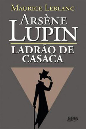 Arsène Lupin: Ladrão De Casaca, De Leblanc, Maurice. Editora L±, Capa Mole Em Português