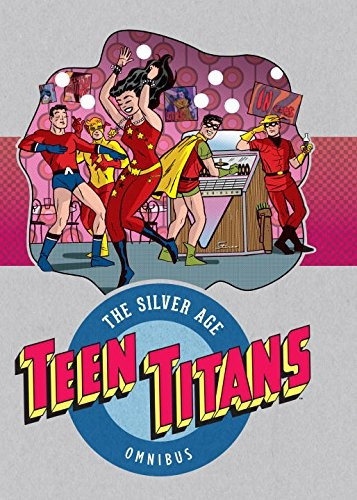 Teen Titans: The Silver Age Omnibus, De Bob Haney. Editorial Dc Comics, Tapa Dura En Inglés, 0000