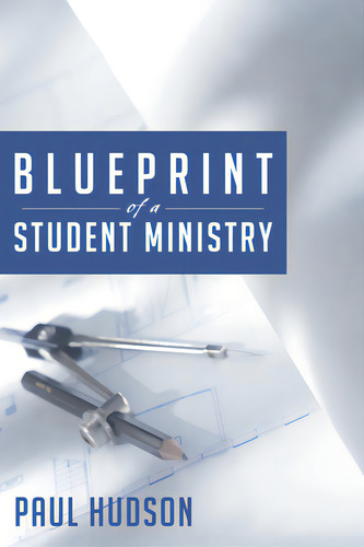 Blue Print Of A Student Ministry, De Hudson, Paul., Vol. 1. Editorial Wipf & Stock Publ, Tapa Blanda En Inglés