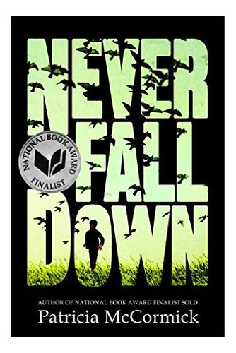 Never Fall Down - Harper Collins Usa - Mccormick, Patricia 