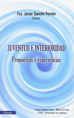 Juventud E Interioridad: Propuestas Y Experiencias, De Varios. Editorial Monte Carmelo, Tapa Blanda En Español