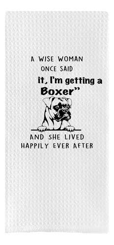 Dotain Funny Dog Quote Wise Women Said It I'm Getting Boxer