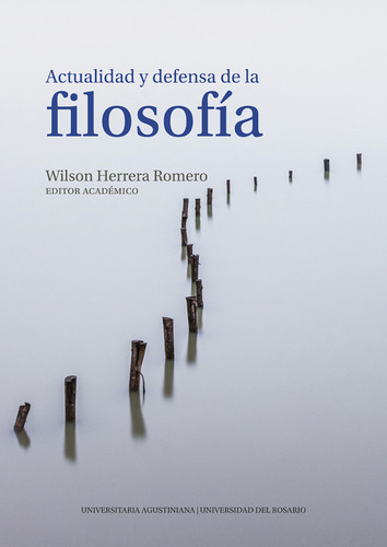 Actualidad y defensa de la filosofía, de Wilson Herrera Romero. Editorial Universidad Del Rosario, tapa blanda en español, 2022