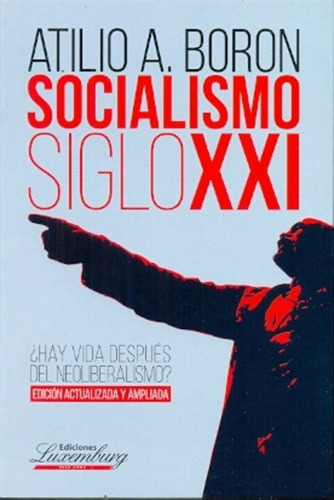Socialismo Siglo Xxi - Boron , Atilio A