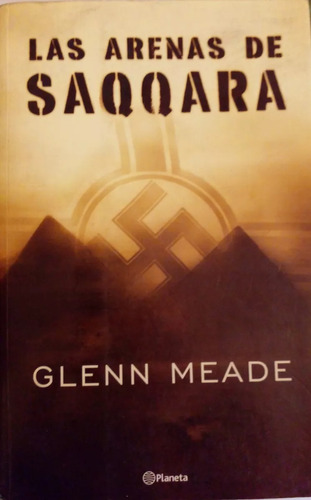 Las Arenas De Saqqara, Glenn Meade. Ed. Planeta