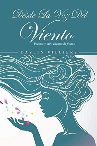 Libro: Desde La Voz Del Viento: Poemas Y Mini Cuentos De