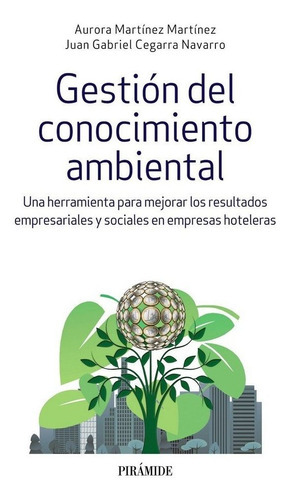 GestiÃÂ³n del conocimiento ambiental, de Martínez Martínez, Aurora. Editorial Ediciones Pirámide, tapa blanda en español
