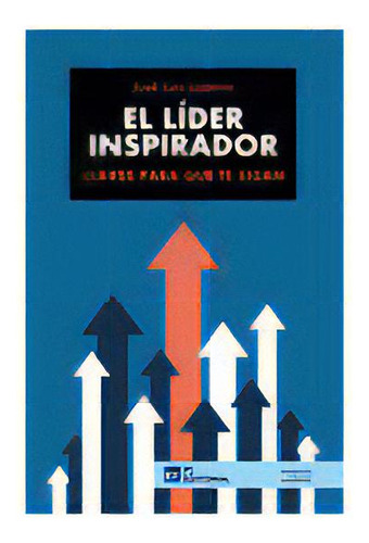 Lider Inspirador. Claves Para Que Te Sigan, De Lozano, Jose Luis. Editorial Fc Editorial, Tapa Blanda En Español