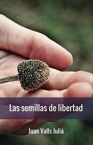 Libro: Las Semillas De Libertad (spanish Edition)