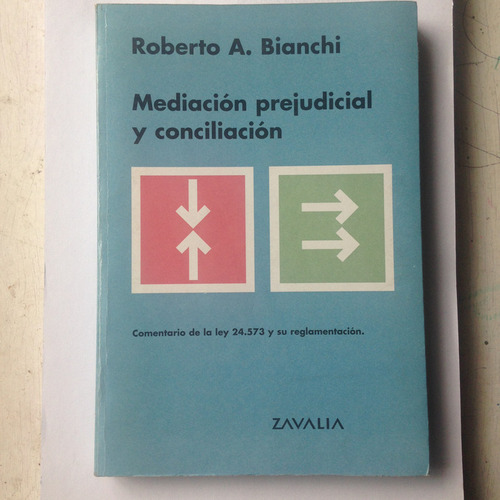 Mediacion Prejudicial Y Conciliacion Roberto A. Bianchi