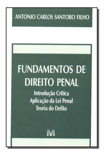 Fundamentos De Direito Penal - Introdução, Aplicação Da, De Antônio Santoro Filho. Editora Malheiros Editores, Capa Mole Em Português