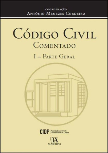 Código Civil Comentado I - Parte Geral - 01ed/20, De Cordeiro, Antonio Menezes. Editora Almedina Em Português