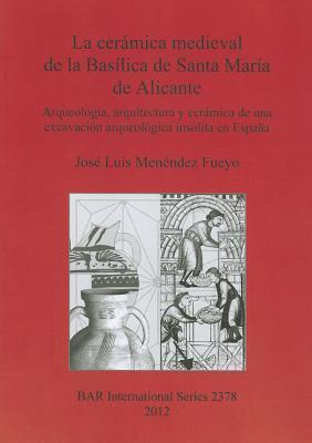 Libro La Ceramica Medieval De La Basilica De Santa Maria ...