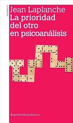 Prioridad Del Otro En Psicoanalisis La - Laplanche Jean (pa