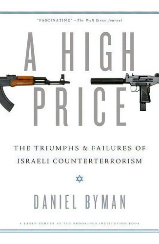 A High Price : The Triumphs And Failures Of Israeli Counterterrorism, De Daniel L. Byman. Editorial Oxford University Press Inc, Tapa Blanda En Inglés