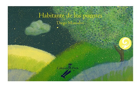 Habitante De Los Puentes - Diego Monsalvo / Poesía