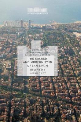Libro The Sacred And Modernity In Urban Spain : Beyond Th...