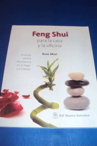 Feng Shui Para La Casa Y La Oficina. Rose Akisi. Impecable !