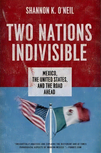 Two Nations Indivisible, De Shannon K. O'neil. Editorial Oxford University Press Inc, Tapa Blanda En Inglés