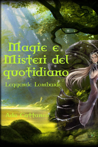 Libro: Magie E Misteri Del Quotidiano: Leggende Lombarde (it