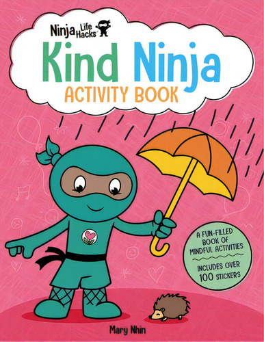 Ninja Life Hacks: Kind Ninja Activity Book: (mindful Activity Books For Kids, Emotions And Feelin..., De Nhin, Mary. Editorial Insight Kids, Tapa Blanda En Inglés