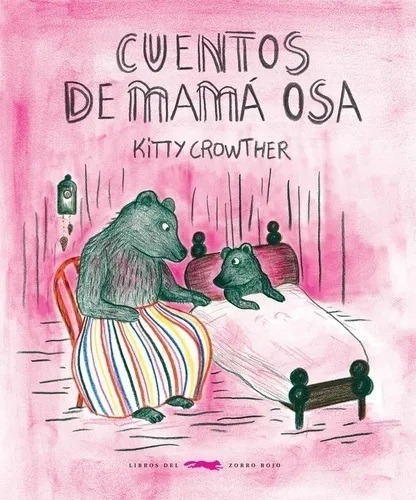 Cuentos De Mamá Osa - Kitty Crowther