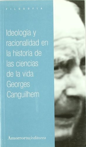 Ideologia Y Racionalidad En La Historia De Las Ciencias - Ca