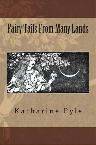 Fairy Tails From Many Lands, De Katharine Pyle. Editorial Createspace Independent Publishing Platform, Tapa Blanda En Inglés