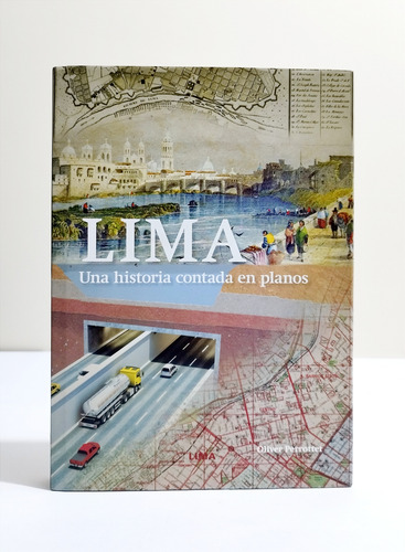 Lima Una Historia Contada En Planos - Oliver Perrottet