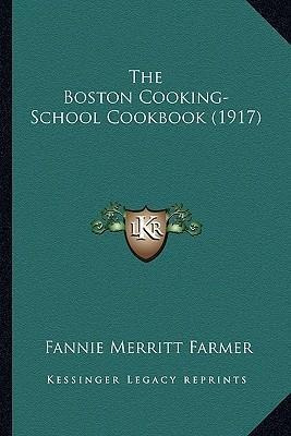 The Boston Cooking-school Cookbook (1917) The Boston Cook...