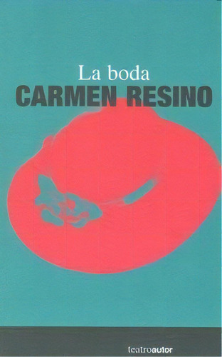 La Boda, De Carmen Resno. Editorial Sociedad General De Autores Españoles, Tapa Blanda En Español