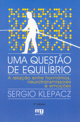 Uma questão de equilíbrio: a relação entre hormônios, neurotransmissores e emoções, de Klepacz, Sérgio. Editora Summus Editorial Ltda., capa mole em português, 2006