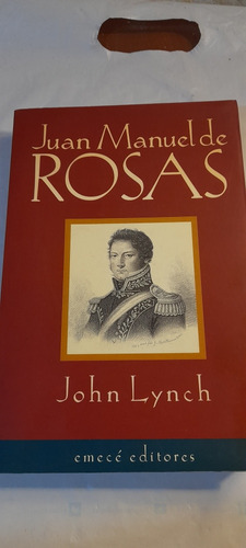 Juan Manuel De Rosas De John Lynch - Emece (usado)