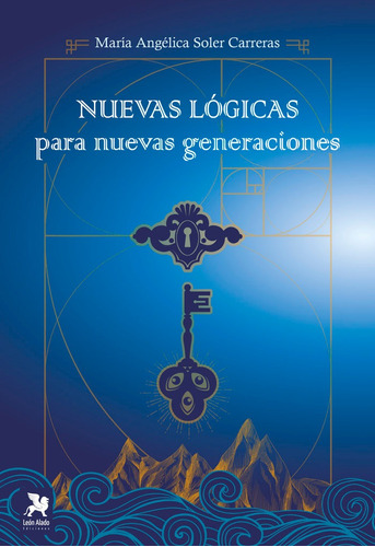 Nuevas Lãâ³gicas Para Nuevas Generaciones, De Soler Carreras, María Angélica. Editorial Ediciones Leon Alado, Tapa Blanda En Español