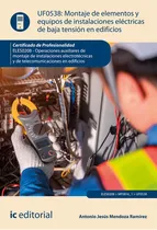Comprar MONTAJE DE ELEMENTOS Y EQUIPOS DE INSTALACIONES ELECTRICAS D, de Mendoza Ramírez, Antonio Jesús. Editorial IC Editorial, tapa blanda en español