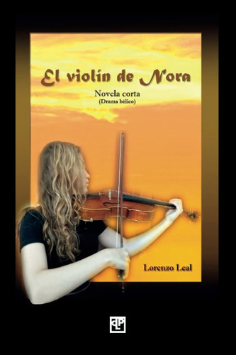 El Violín De Nora - Leal Vela, Lorenzo - * 