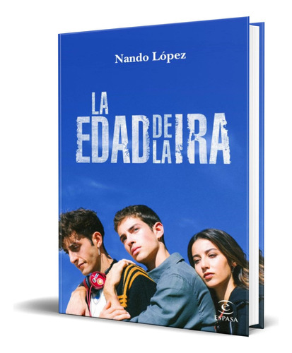 La Edad De La Ira, De Nando Lopez. Editorial S.l.u. Espasa Libros, Tapa Blanda En Español, 2022