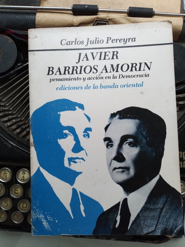 Javier Barrios Amorin-pensamiento Y Acción/carlos J. Pereyra