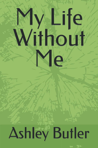 Libro: En Ingles My Life Without Me