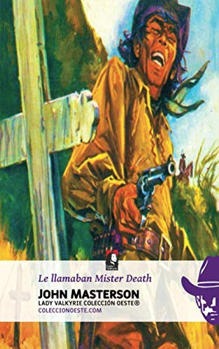 Le Llamaban Mister Death: Volume 19 -coleccion Oeste-