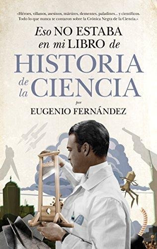 Eso No Estaba Historia De La Ciencia - Fernandez,eugenio ...